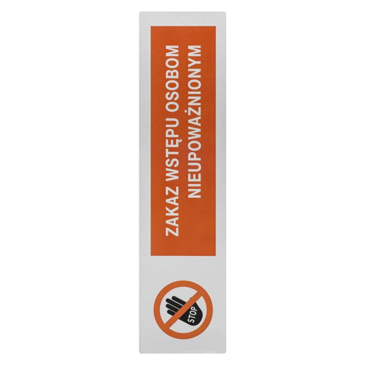 Tabliczka informacyjna z aluminium - zakaz wstępu osobom nieupoważnionym - 230x60mm - NANODRUK - TAN008