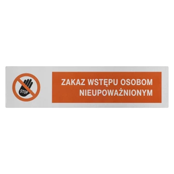 Tabliczka informacyjna z aluminium - zakaz wstępu osobom nieupoważnionym - 230x60mm - NANODRUK - TAN008