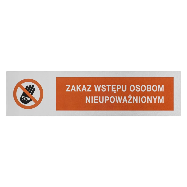 Tabliczka informacyjna z aluminium - zakaz wstępu osobom nieupoważnionym - 230x60mm - NANODRUK - TAN008