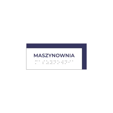 Maszynownia - tabliczka z dowolną numeracją z pismem Braille'a - wym. 110x47mm - PCW twarde - MAREN -TAB301