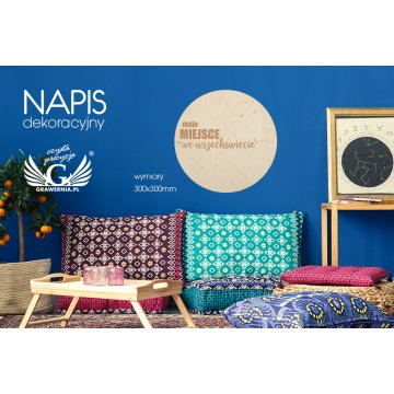Napis dekoracyjny - moje miejsce we wszechświecie - grawerowany laserem - NAP029