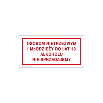 Osobom nietrzeźwym i młodzieży do lat 18 alkoholu nie sprzedajemy - tabliczka do sklepu wym. 240x120mm - PVC - kolorowy druk UV - TAB191