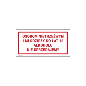 Osobom nietrzeźwym i młodzieży do lat 18 alkoholu nie sprzedajemy - tabliczka do sklepu wym. 240x120mm - PVC - kolorowy druk UV - TAB191