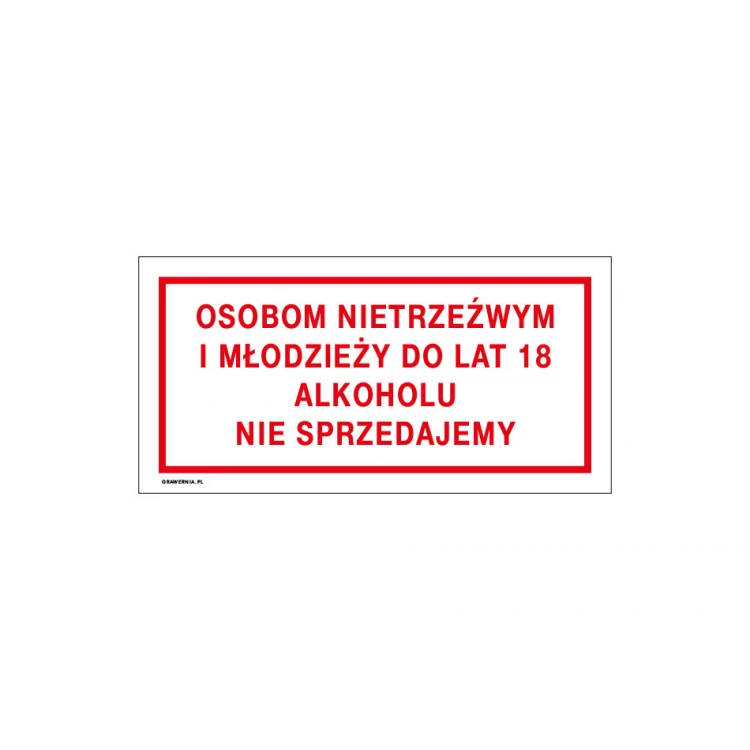 Osobom nietrzeźwym i młodzieży do lat 18 alkoholu nie sprzedajemy - tabliczka do sklepu wym. 240x120mm - PVC - kolorowy druk UV - TAB191