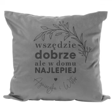 Poszewka na poduszkę z grawerem - Wszędzie dobrze ale w domu najlepiej - PNP007