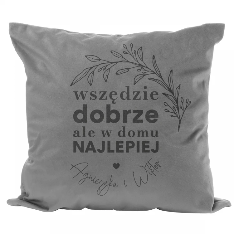 Poszewka na poduszkę z grawerem - Wszędzie dobrze ale w domu najlepiej - PNP007