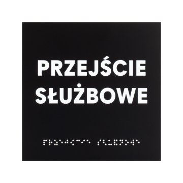 Przejście służbowe - tabliczka z czarnego matowego akrylu - wym. 150x150mm - TAB576