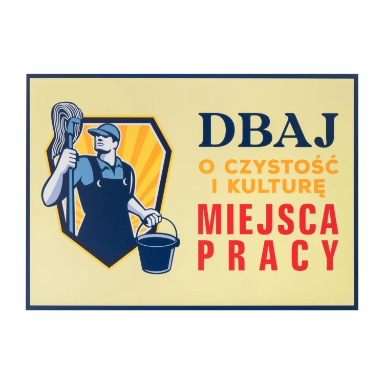 Retro tabliczka informacyjna wym. 298x420mm - Dbaj o czystość i kulturę miejsca pracy - BHP199