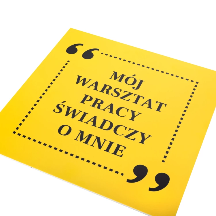 Tabliczka motywacyjna wym. 250x250mm - Mój warsztat pracy świadczy o mnie - BHP200