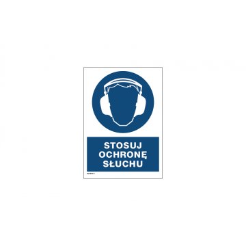 Stosuj ochronę słuchu - wym. 297x210mm (A4) - PVC - kolorowy druk UV - BHP077