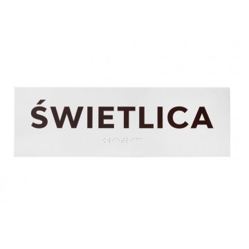 Świetlica - tabliczka na drzwi lub ścianę z pismem Braille'a - wym. 310x100mm - PVC - druk UV - TAB286