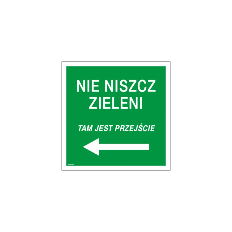 Tabliczka nie niszcz zieleni - wym. 350x350mm - PVC - druk UV - TAB168