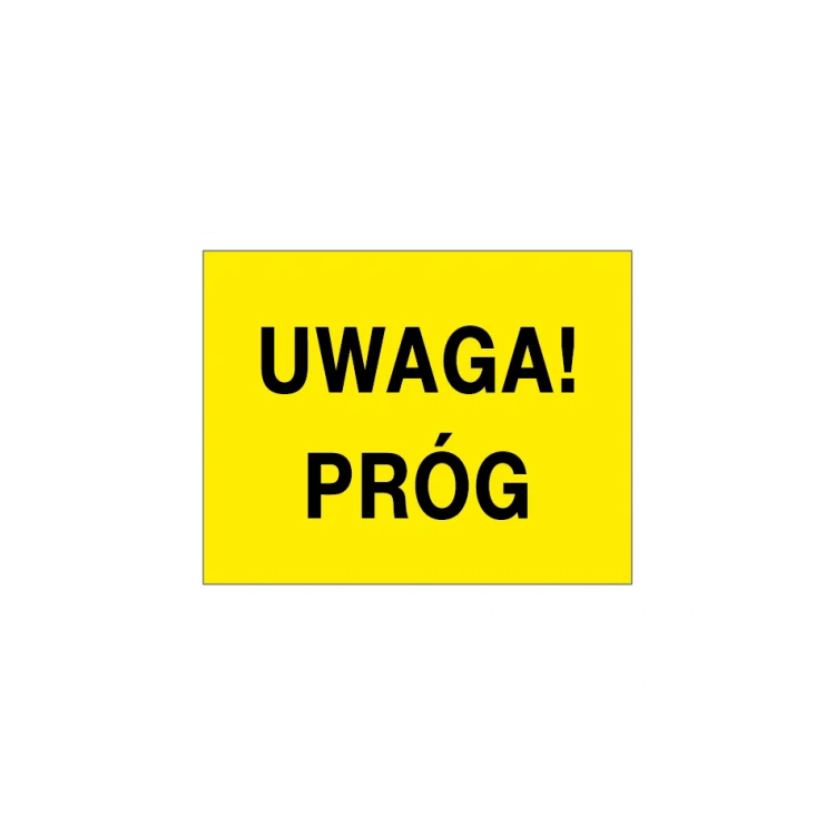 Tabliczka ostrzegawcza uwaga próg - wym. 90x70mm - PVC - kolorowy druk UV - TAB150