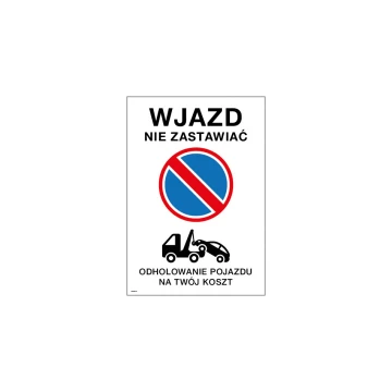 Tabliczka ostrzegawcza wjazd/wyjazd nie zastawiać - wym. 500x720mm - PVC - kolorowy druk UV - TAB146
