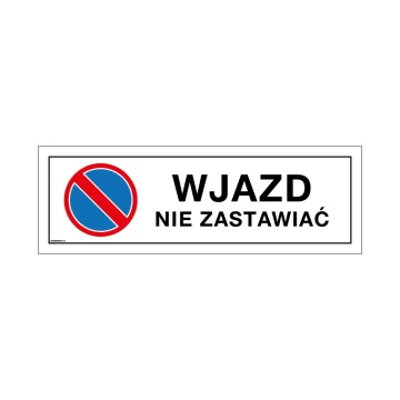 Tabliczka ostrzegawcza wjazd/wyjazd nie zastawiać - wym. 450x150mm - PVC - kolorowy druk UV - TAB147