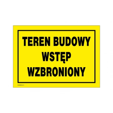 Teren budowy, wstęp wzbroniony - tabliczka ostrzegawcza wym. 350x250mm - PVC - kolorowy druk UV - BHP155