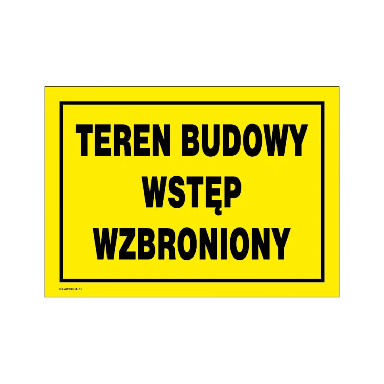 Teren budowy, wstęp wzbroniony - tabliczka ostrzegawcza wym. 350x250mm - PVC - kolorowy druk UV - BHP155