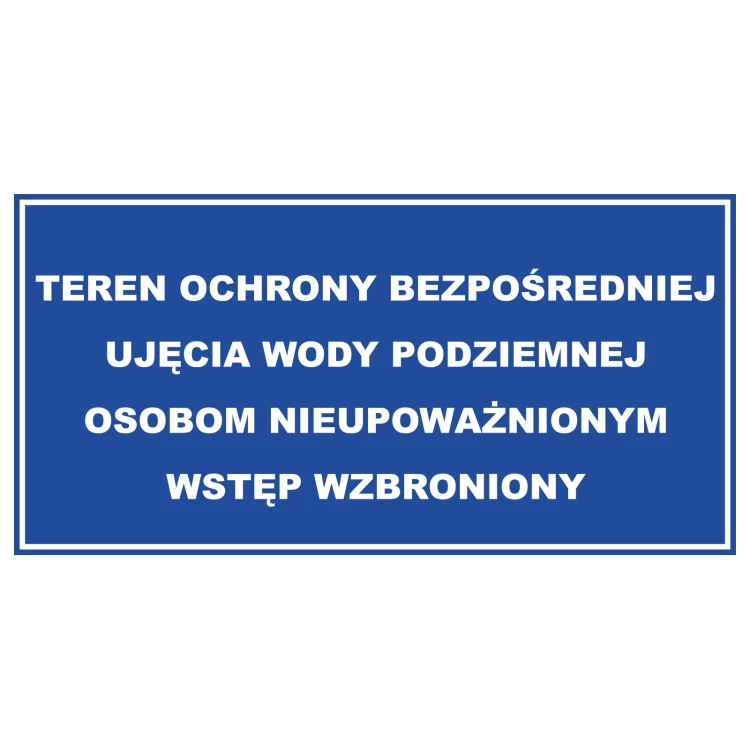 Teren ochrony bezpośredniej ujęcia wody podziemnej lub powierzchniowej - wym. 800x400mm - PVC - druk UV - TAB239
