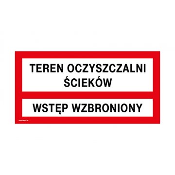 Teren oczyszczalni ścieków, wstęp wzbroniony - tabliczka zakazu- wym. 400x200mm - PVC - druk UV - TAB232