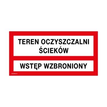 Teren oczyszczalni ścieków, wstęp wzbroniony - tabliczka zakazu- wym. 400x200mm - PVC - druk UV - TAB232