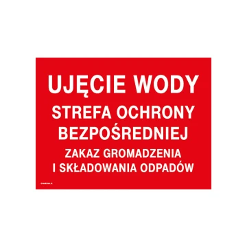 Ujęcie wody strefa ochrony bezpośredniej, zakaz składowania odpadów - wym. 400x300mm - PVC - TAB233