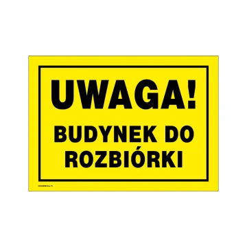 Uwaga budynek do rozbiórki - tabliczka ostrzegawcza wym. 350x250mm - PVC - kolorowy druk UV - BHP154