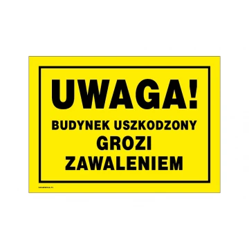 Uwaga, budynek uszkodzony grozi zawaleniem - tabliczka ostrzegawcza wym. 350x250mm - PVC - kolorowy druk UV - BHP156