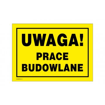 Uwaga prace budowlane - tabliczka ostrzegawcza wym. 350x250mm - PVC - kolorowy druk UV - BHP167