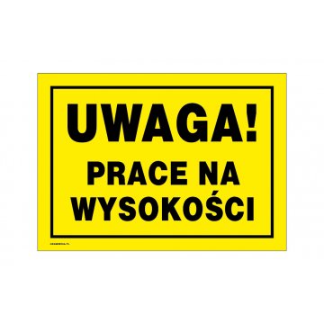 Uwaga prace na wysokości - tabliczka ostrzegawcza wym. 350x250mm - PVC - kolorowy druk UV - BHP150