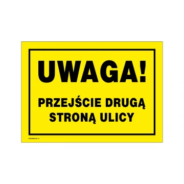 Uwaga przejście drugą stroną ulicy - tabliczka ostrzegawcza wym. 350x250mm - PVC - kolorowy druk UV - BHP163