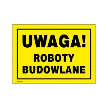 Uwaga roboty budowlane - tabliczka ostrzegawcza wym. 350x250mm - PVC - kolorowy druk UV - BHP160