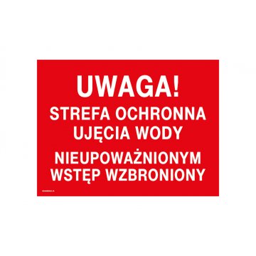 Uwaga strefa ochrony ujęcia wody - tabliczka zakazu - wym. 400x300mm - PVC - druk UV - TAB235