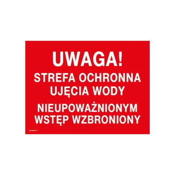Uwaga strefa ochrony ujęcia wody - tabliczka zakazu - wym. 400x300mm - PVC - druk UV - TAB235