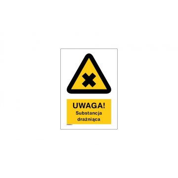Uwaga substancja drażniąca - wym. 297x210mm (A4) - PVC - kolorowy druk UV - BHP035