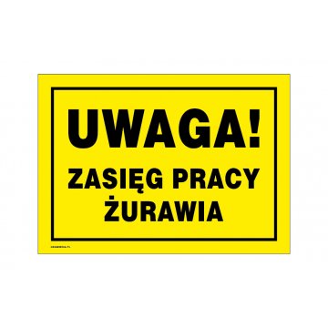 Uwaga zasięg pracy żurawia - tabliczka ostrzegawcza wym. 350x250mm - PVC - kolorowy druk UV - BHP149