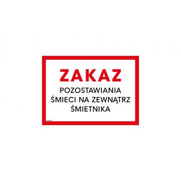 Zakaz pozostawiania śmieci na zewnątrz śmietnika - tabliczka wym. 350x250mm - PVC - kolorowy druk UV - TAB192