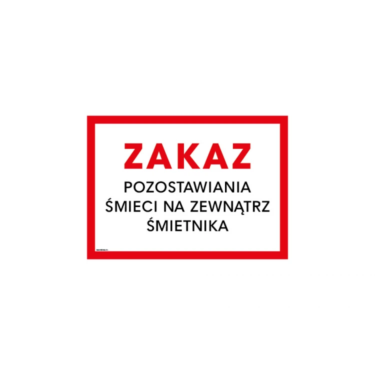 Zakaz pozostawiania śmieci na zewnątrz śmietnika - tabliczka wym. 350x250mm - PVC - kolorowy druk UV - TAB192