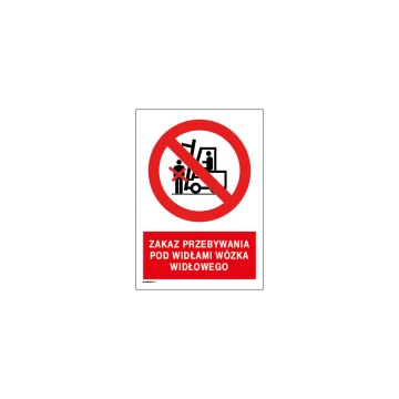Zakaz przebywania pod widłami wózka widłowego - wym. 297x210mm (A4) - PVC - kolorowy druk UV - BHP058