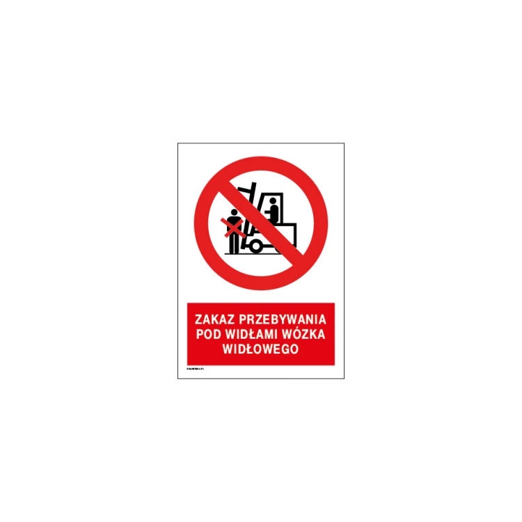 Zakaz przebywania pod widłami wózka widłowego - wym. 297x210mm (A4) - PVC - kolorowy druk UV - BHP058
