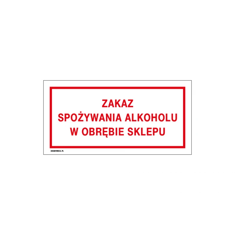 Zakaz spożywania alkoholu w obrębie sklepu - tabliczka do sklepu wym. 240x120mm - PVC - kolorowy druk UV - TAB188