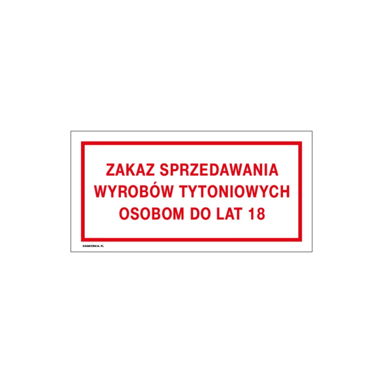 Zakaz sprzedawania wyrobów tytoniowych osobom do lat 18 - tabliczka do sklepu wym. 240x120mm - PVC - kolorowy druk UV - TAB190