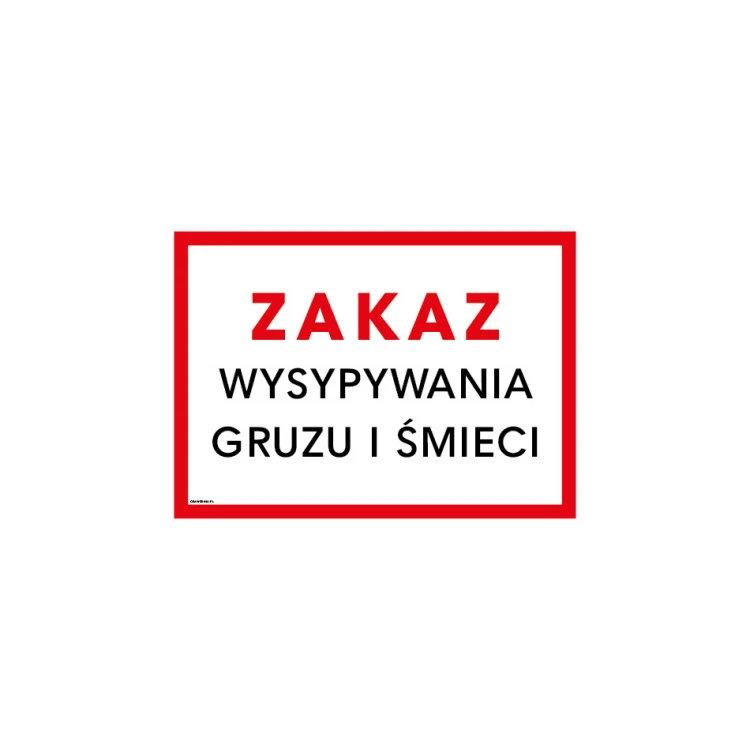 Zakaz wysypywania gruzu i śmieci - tabliczka wym. 350x250mm - PVC - kolorowy druk UV - TAB245